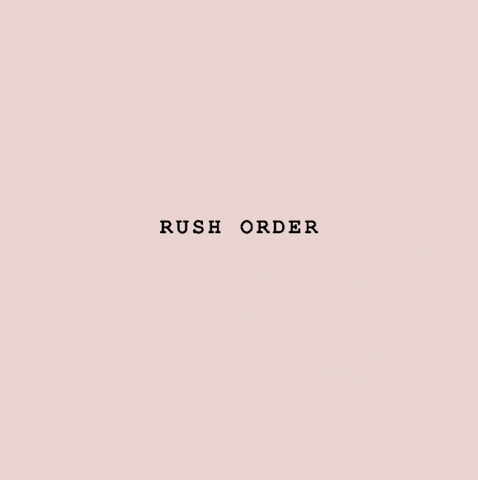 RUSH MY ORDER