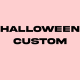 HALLOWEEN CUSTOM - £60